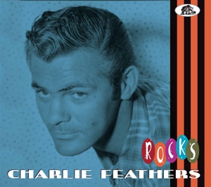 FEATHERS, CHARLIE-ROCKS
