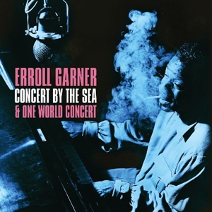 GARNER, ERROLL-CONCERT BY THE SEA & ONE WORLD CONCERT