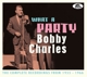 CHARLES, BOBBY-WHAT A PARTY
