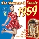 VARIOUS-1959, LES CHANSONS DE LANNEE