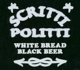 SCRITTI POLITTI-WHITE BREAD BLACK BEER