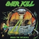 OVERKILL-UNDER THE INFLUENCE