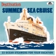 VARIOUS-DESTINATION SUMMER SEA CRUISE