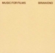 ENO, BRIAN-MUSIC FOR FILMS