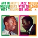 BLAKEY, ART & THE JAZZ MESSENGERS-WITH THELONIOUS MONK