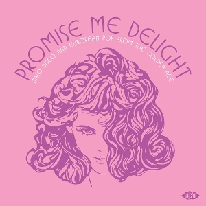 VARIOUS-PROMISE ME DELIGHT - ITALO DISCO AND EUROPEAN POP FROM