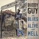 GUY, BUDDY-THE BLUES IS ALIVE AND WELL