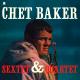 BAKER, CHET-CHET BAKER SEXTET & QUARTET