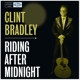 BRADLEY, CLINT-RIDING AFTER MIDNIGHT