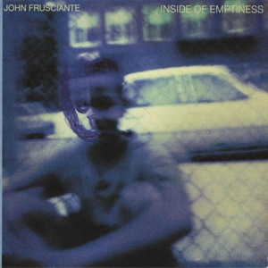 FRUSCIANTE, JOHN-INSIDE OF EMPTINESS