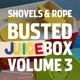 SHOVELS & ROPE-BUSTED JUICE BOX VOL.3