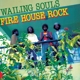 WAILING SOULS-FIREHOUSE ROCK (DELUXE)