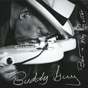 GUY, BUDDY-BORN TO PLAY GUITAR