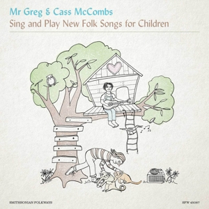 MR GREG & CASS MCCOMBS-SING AND PLAY NEW FOLK SONGS FOR CHILDRE