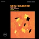 GETZ, STAN & JOAO GILBERTO-GETZ/GILBERTO