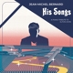 BERNARD, JEAN-MICHEL-HIS SONGS