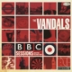 VANDALS-BBC SESSIONS AND OTHER POLISHED TURDS