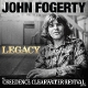 FOGERTY, JOHN-LEGACY: THE CREEDENCE CLEARWATE...
