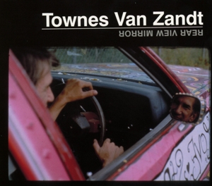 TOWNES VAN ZANDT-REAR VIEW MIRROR