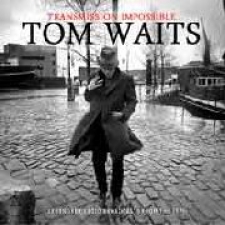 WAITS, TOM-TRANSMISSION IMPOSSIBLE