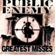 PUBLIC ENEMY-GREATEST MISSES