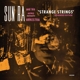 SUN RA-STRANGE STRINGS