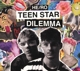 HE/RO-TEEN STAR DILEMMA