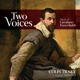 TILNEY, COLIN-TWO VOICES: MUSIC OF GIROLAMO F...