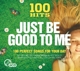 VARIOUS-100 HITS - JUST BE GOOD TO ME
