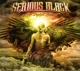 SERIOUS BLACK-AS DAYLIGHT BREAKS -LTD-