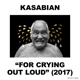 KASABIAN-FOR CRYING OUT LOUD
