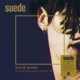 SUEDE-LOVE AND POISON