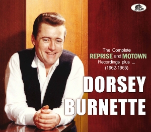 BURNETTE, DORSEY-THE COMPLETE REPRISE AND MOTOWN RECORDINGS PLU