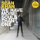 KHAN, SEAN-WE HAVE MORE SOULS THAN ONE