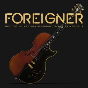FOREIGNER-WITH THE 21ST CENTURY ORCHESTRA & CHORU
