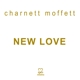 MOFFETT, CHARNETT-NEW LOVE