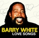 WHITE, BARRY-LOVE SONGS