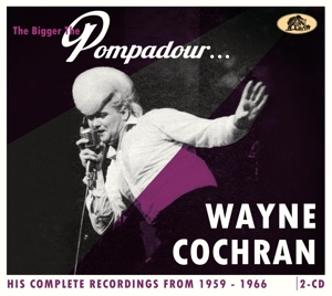 COCHRAN, WAYNE-BIGGER THE POMPADOUR...