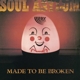 SOUL ASYLUM-MADE TO BE BROKEN