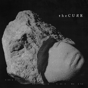 CURE-SONGS OF A LOST WORLD