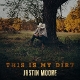 MOORE, JUSTIN-THIS IS MY DIRT -COLOURED-