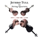 JETHRO TULL-JETHRO TULL - THE STRING QUART