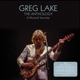 LAKE, GREG-ANTHOLOGY: A MUSICAL JOURNEY