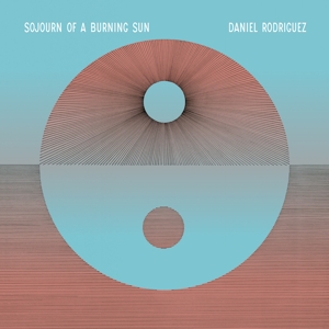 RODRIGUEZ, DANIEL-SOJOURN OF A BURNING SUN