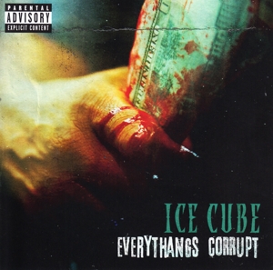 ICE CUBE-EVERYTHANGS CORRUPT