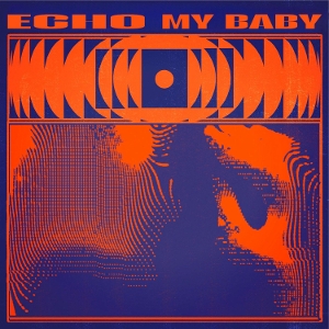 MY BABY-ECHO
