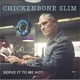 CHICKENBONE SLIM-SERVE IT TO ME HOT