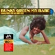 GREEN, BUNKY-MY BABE