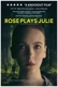 MOVIE-ROSE PLAYS JULIE