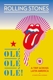 ROLLING STONES-OLE OLE OLE! - A TRIP ACROSS LATIN AMERICA